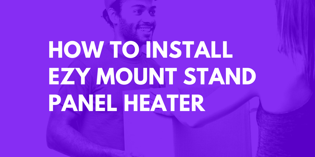 Installation Of EZY Mount Stand Panel Heater Amaze Heaters